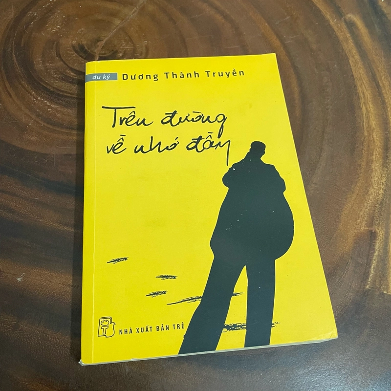 II Tựa sách: Trên Đường Về Nhớ Đồng (Du Ký) - Dương Thanh Truyền - 2015 463341