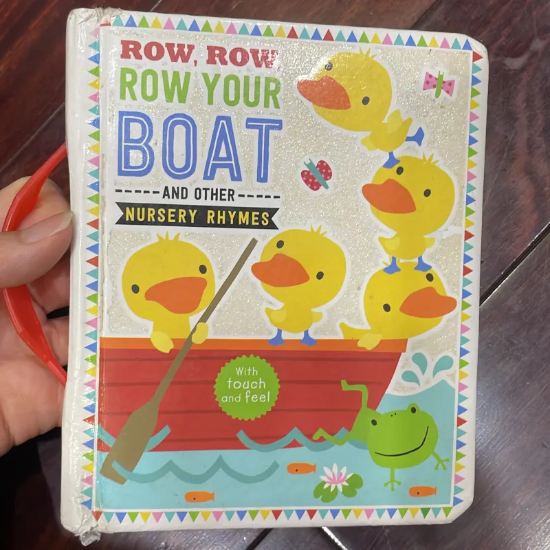 ROW ROW ROW YOUR BOAT AND OTHER NURSERY RHYMES with touch and feel : tiếng anh trẻ em 1034651