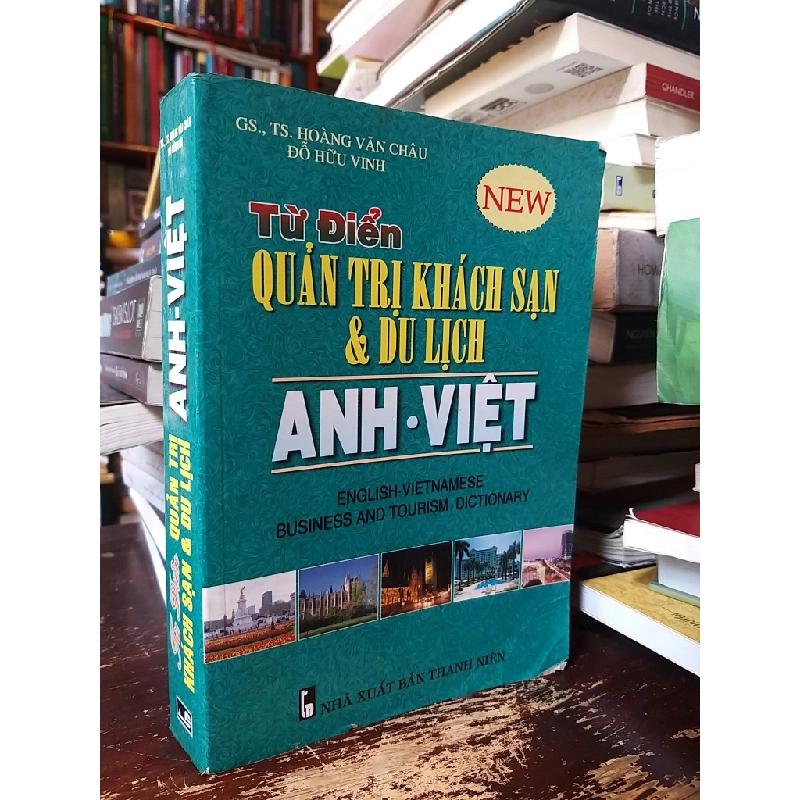 Từ điển Quản trị khách sạn & du lịch - GS., TS. Hoàng Văn Châu, Đỗ Hữu Vinh 503169