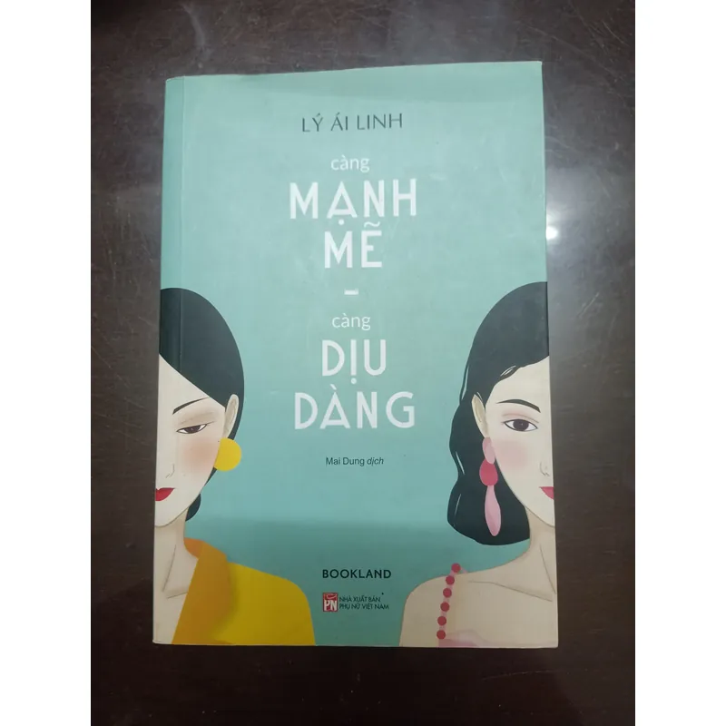 Càng mạnh mẽ càng dịu dàng - Lý Ái Linh - Sách cũ - Có bookmark 697668