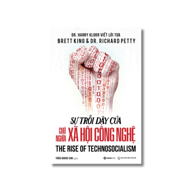 Sự trỗi dậy của chủ nghĩa xã hội công nghệ - Brett King ; Dr. Richard Petty 725243