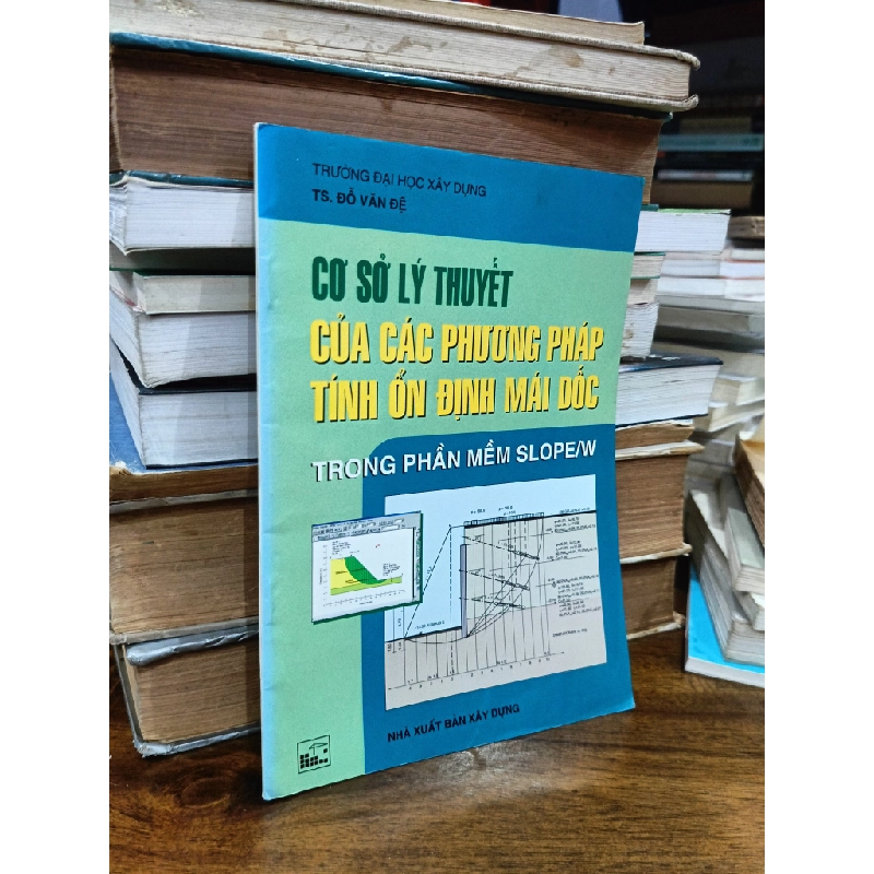 Cơ sở lý thuyết của các phương pháp tính ổn định mái dốc - TS. Đỗ Văn Đệ 476716