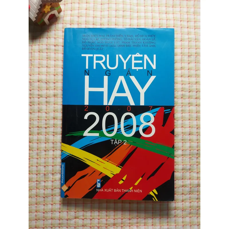 TRUYỆN NGẮN HAY 2007 2008 • Đỗ Bích Thúy, Y Ban, Ngô Tự Lập, Dương Hướng,... 753847