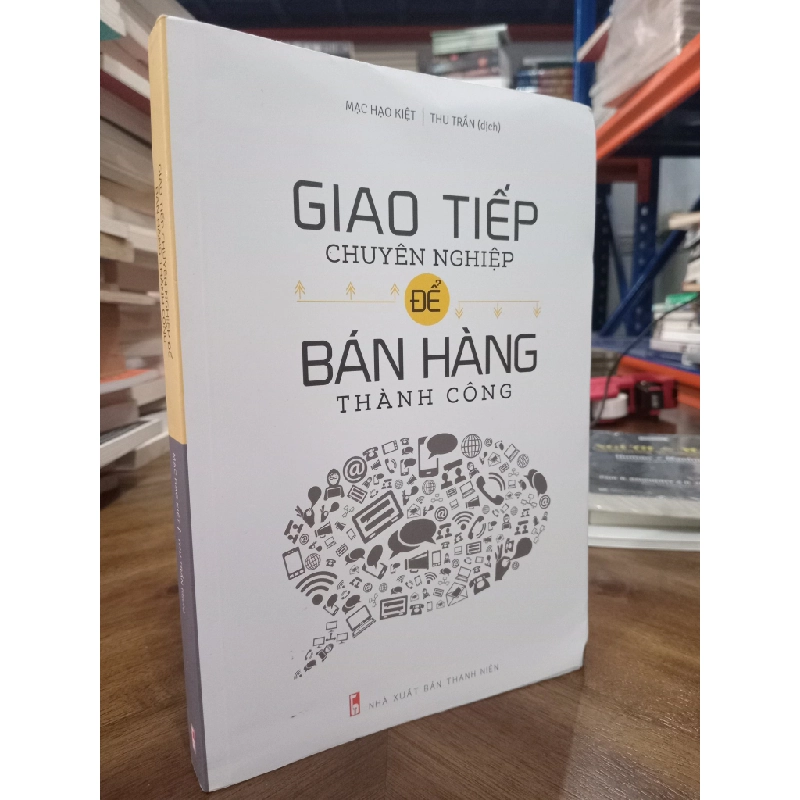 Giao tiếp chuyên nghiệp để bán hàng thành công - Mạc Hạo Kiệt 124225