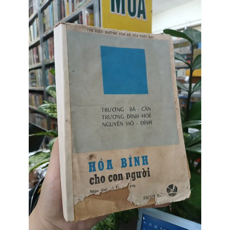 HÒA BÌNH CHO CON NGƯỜI - TRƯƠNG BÁ CẦN, TRƯƠNG ĐÌNH HÒE, NGUYỄN HỒ ĐỈNH 738325