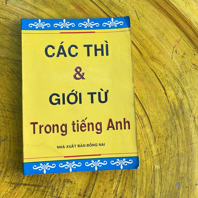 CÁC THÌ & GIỚI TỪ TRONG TIẾNG ANH - NGUYỄN SANH PHÚC 736808