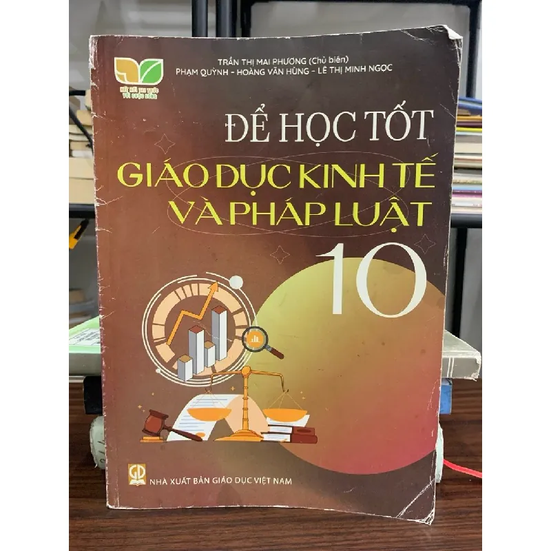 Để học tốt Giáo dục Kinh tế và Pháp luật – Lớp 10 – Trần Thị Mai Phương 592361