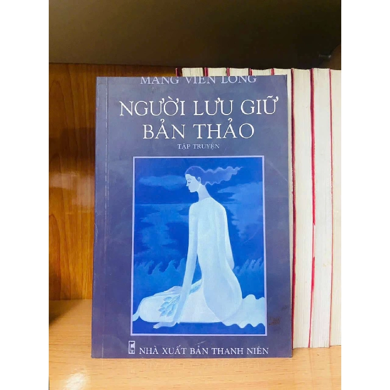 Người lưu giữ bản thảo - Mang Viên Long VĂN HỌC VAVO0810 Rebooks.vn 949028