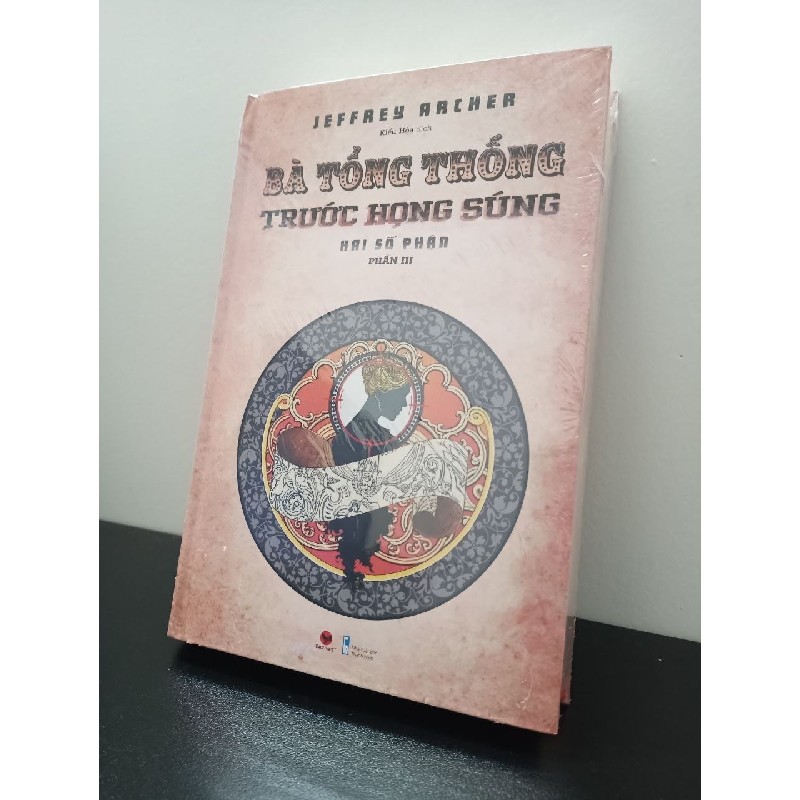 Bà Tổng Thống Trước Họng Súng - Hai Số Phận - Phần III - Bà Tổng Thống Trước Họng Súng - Hai Số Phận - Phần III Jeffrey Archer New 100% ASB0302 66436