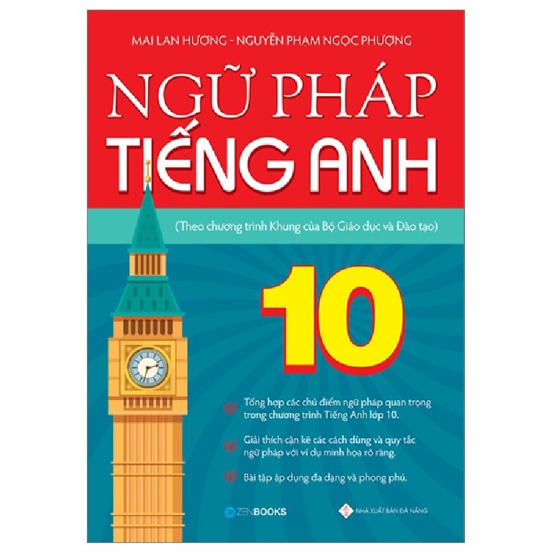 Ngữ Pháp Tiếng Anh 10 (Theo Chương Trình Khung Của Bộ Giáo Dục Và Đào Tạo) - Mai Lan Hương, Trần Thị Tuyết Trinh 147267