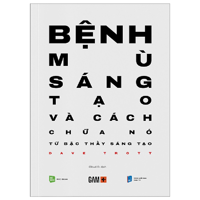 GAM+ Bệnh Mù Sáng Tạo Và Cách Chữa Nó - Dave Trott 288851