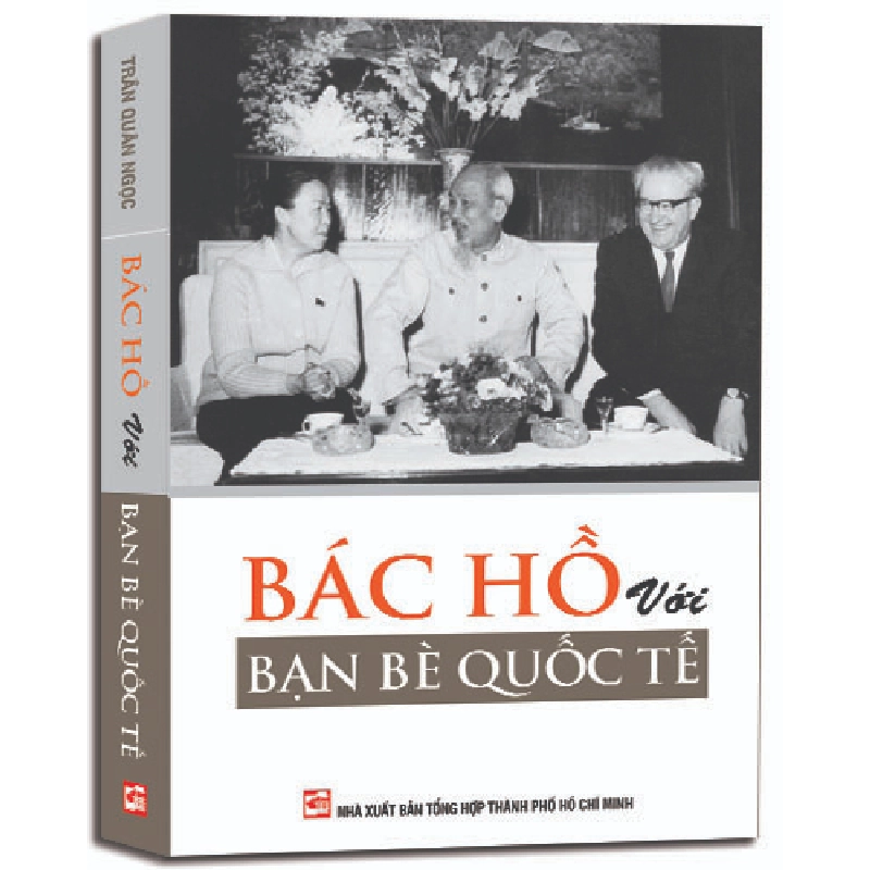 Bác Hồ với bạn bè Quốc tế mới 100% Trần Quân Ngọc 2008 HCM.PO 162116