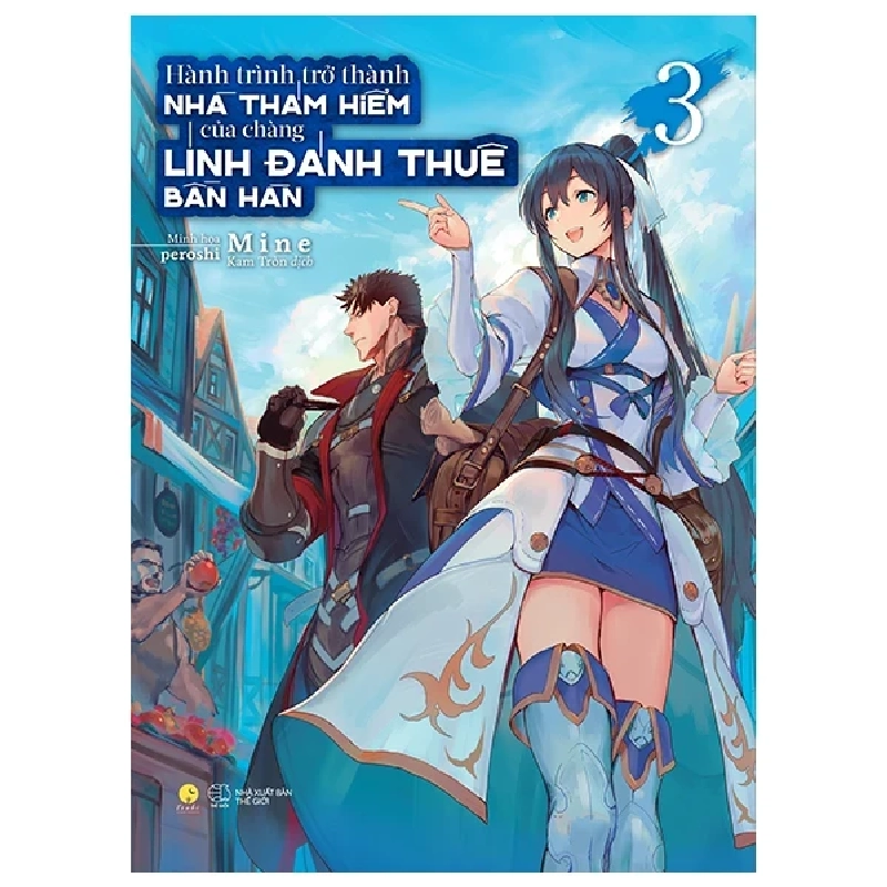 Hành Trình Trở Thành Nhà Thám Hiểm Của Chàng Lính Đánh Thuê Bần Hàn - Tập 3 - Mine 282591