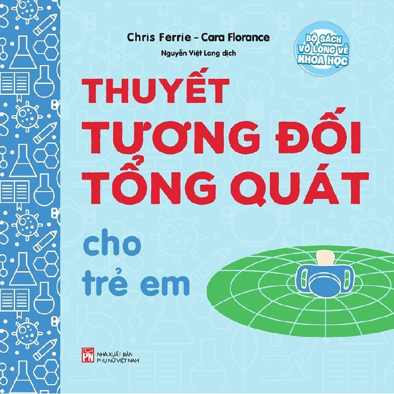 Bộ sách vỡ lòng về khoa học - Thuyết tương đối tổng quát cho trẻ em - Chris Ferre STB3061 Mẹ và bé 535235