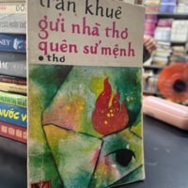 Gửi Nhà Thơ Quên Sứ Mệnh - Trần Khuê 449313