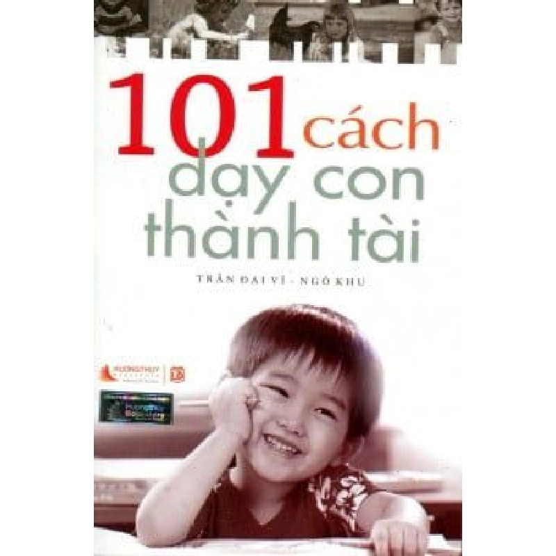 101 Cách Dạy Con Thành Tài (Tái Bản 2014) - Trần Đại Vĩ, Ngô Khu ASB.PO Oreka Blogmeo 230225 395164