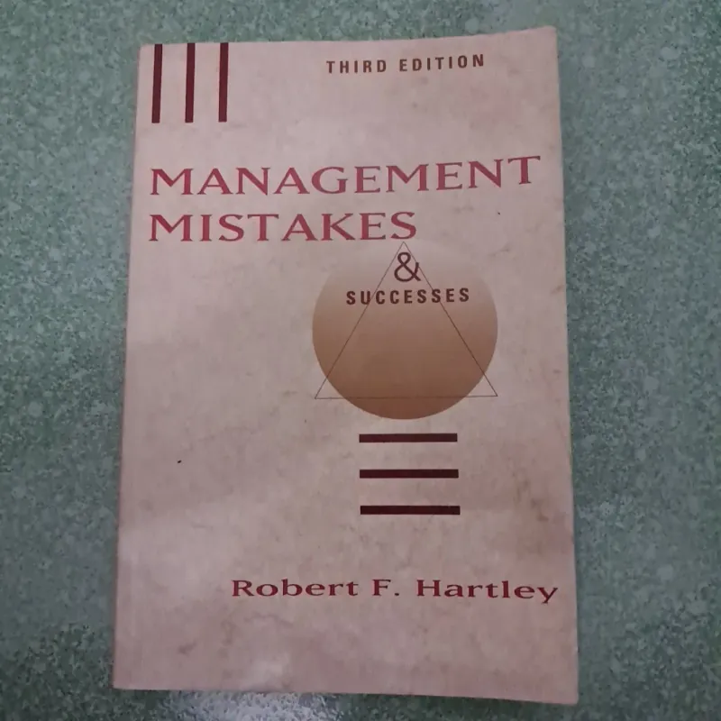 Management mistakes -robert f.hartley 997445