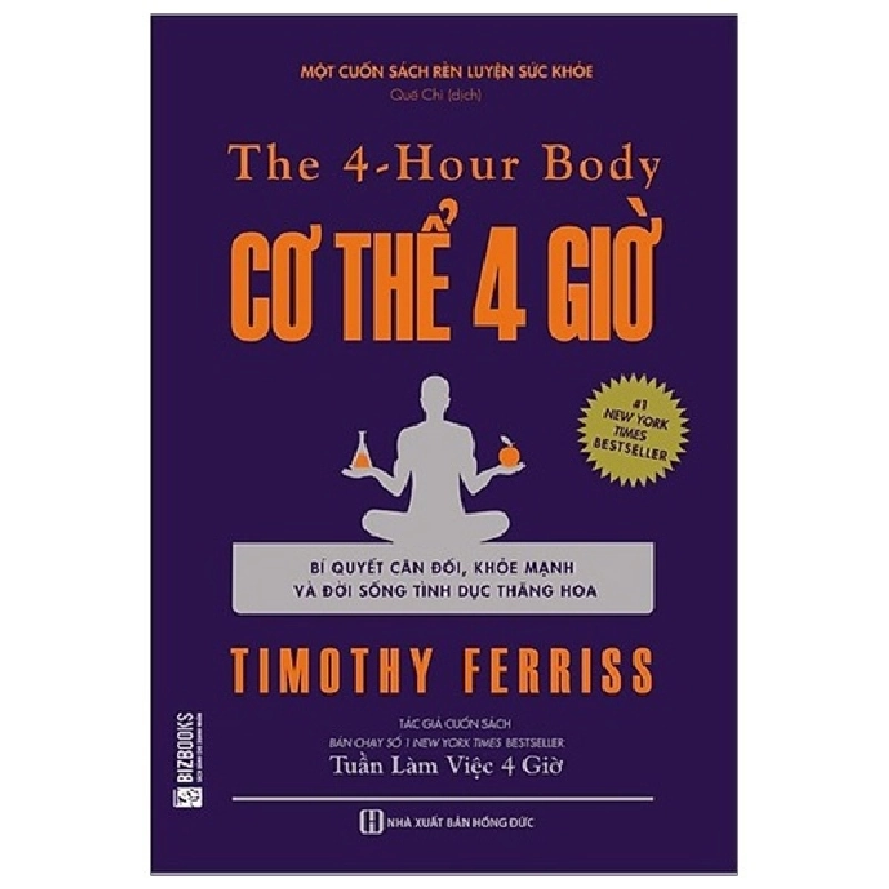 Cơ Thể 4 Giờ - Bí Quyết Cân Đối, Khỏe Mạnh Và Đời Sống Tình Dục Thăng Hoa - Timothy Ferriss 296628