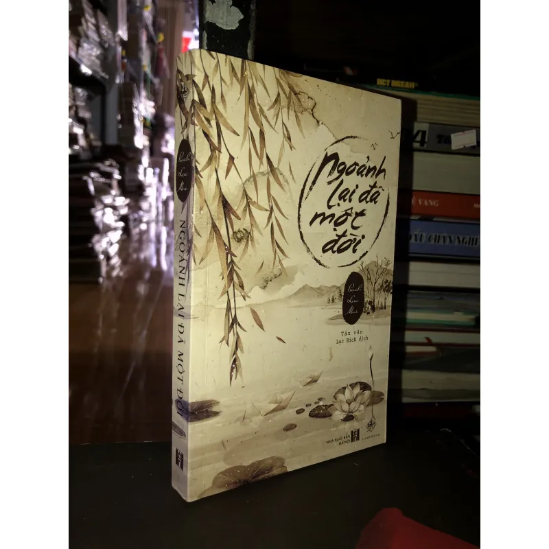 Ngoảnh lại đã một đời - Bạch Lạc Mai 993679