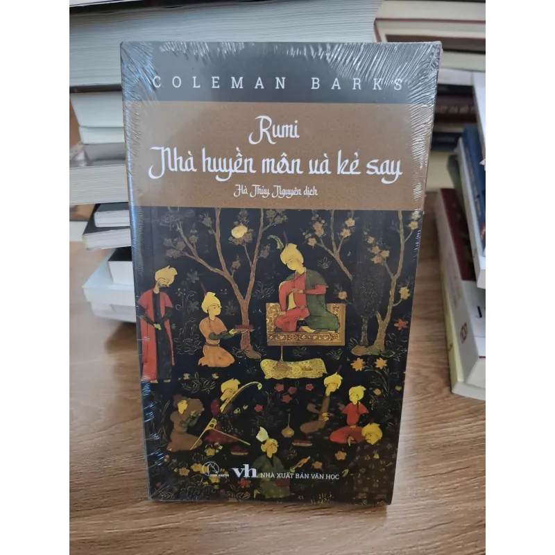 Rumi Nhà huyền môn và kẻ say - Coleman Barks (Rumi) - Thơ/Tâm linh 693719