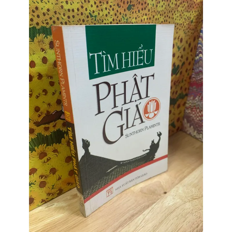 Tìm Hiểu Phật Giáo - Sunthorn Plamintr 719384
