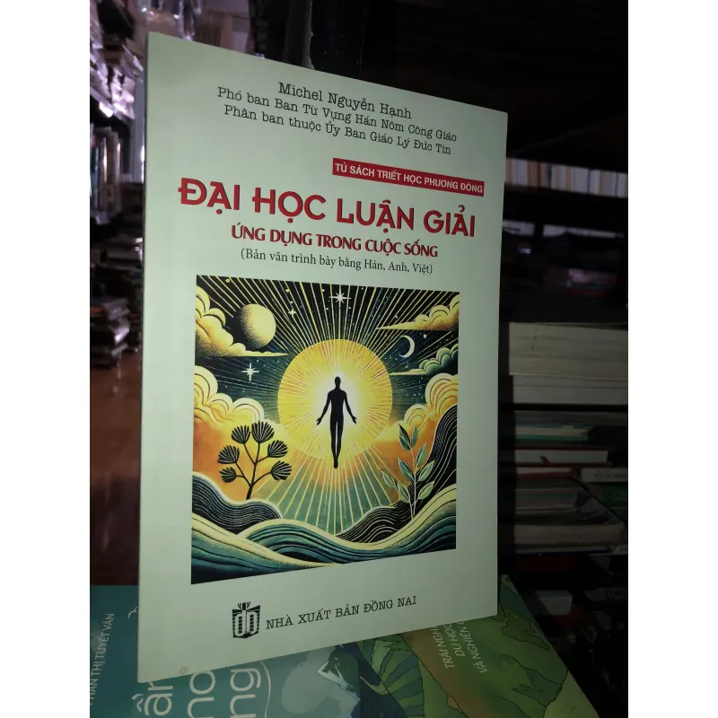 Tủ sách triết học phương Đông- Đại học luận giải ứng dụng trong cuộc sống  748979