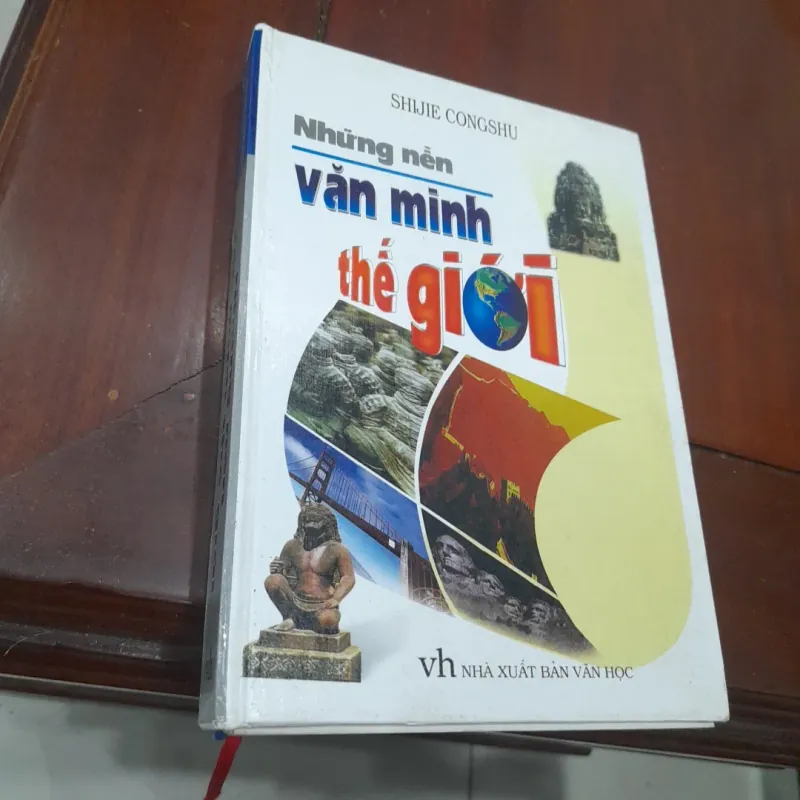 Shijie Congshu - NHỮNG NỀN VĂN MINH THẾ GIỚI 966492