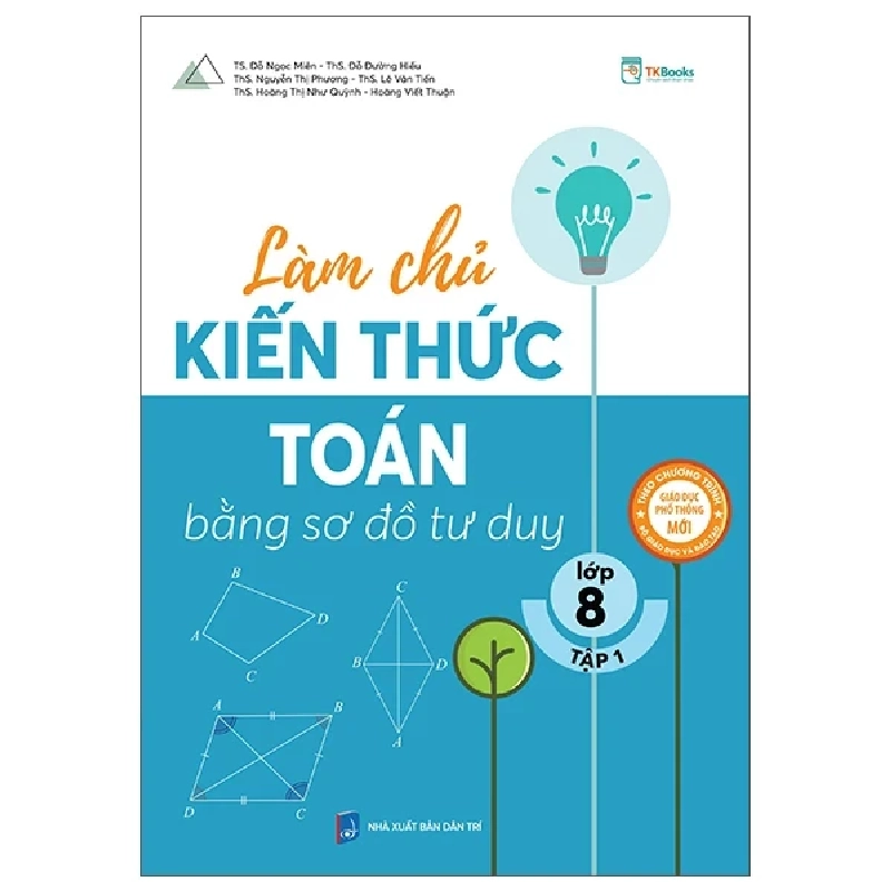 Làm Chủ Kiến Thức Toán Bằng Sơ Đồ Tư Duy Lớp 8 - Tập 1 - Nhiều Tác Giả 453879