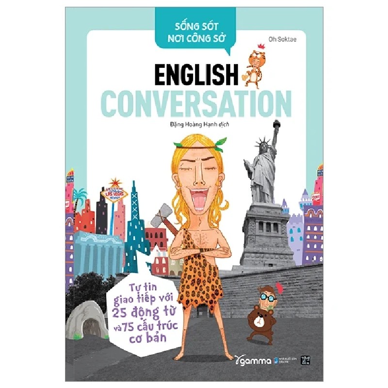 Sống Sót Nơi Công Sở English Conversation- Tự Tin Giao Tiếp Với 25 Động Từ Và 75 Cấu Trúc Cơ Bản - Oh Soktae 191374