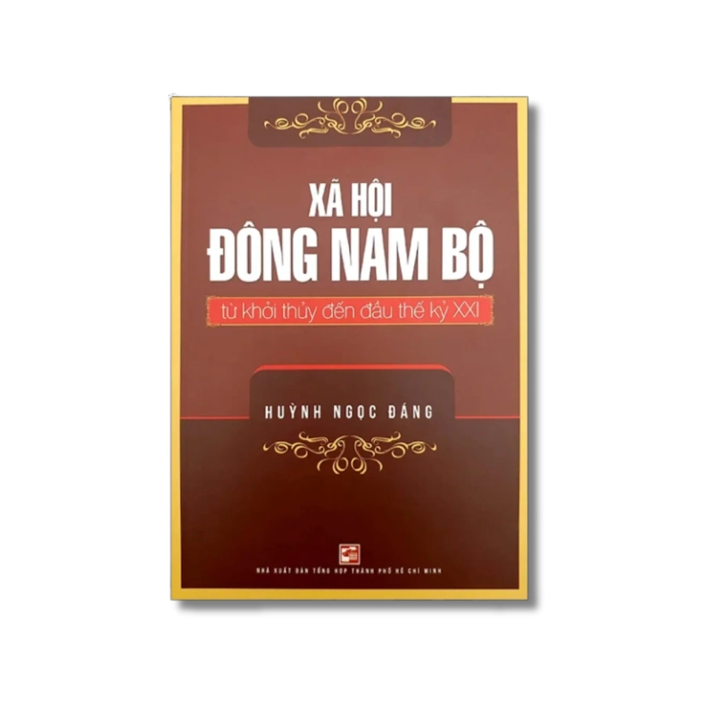 Xã hội Đông Nam Bộ từ khởi thủy đến đầu thế kỷ XXI - Huỳnh Ngọc Đáng 730166