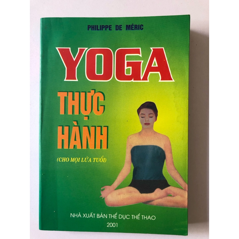 YOGA THỰC HÀNH ( SÁCH DỊCH) - 301 TRANG, NXB: 2001  291352