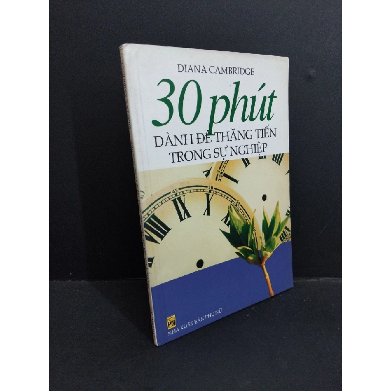 [Phiên Chợ Sách Cũ] 30 Phút Dành Để Thăng Tiếng Trong Sự Nghiệp - Diana Cambridge 0612 333941