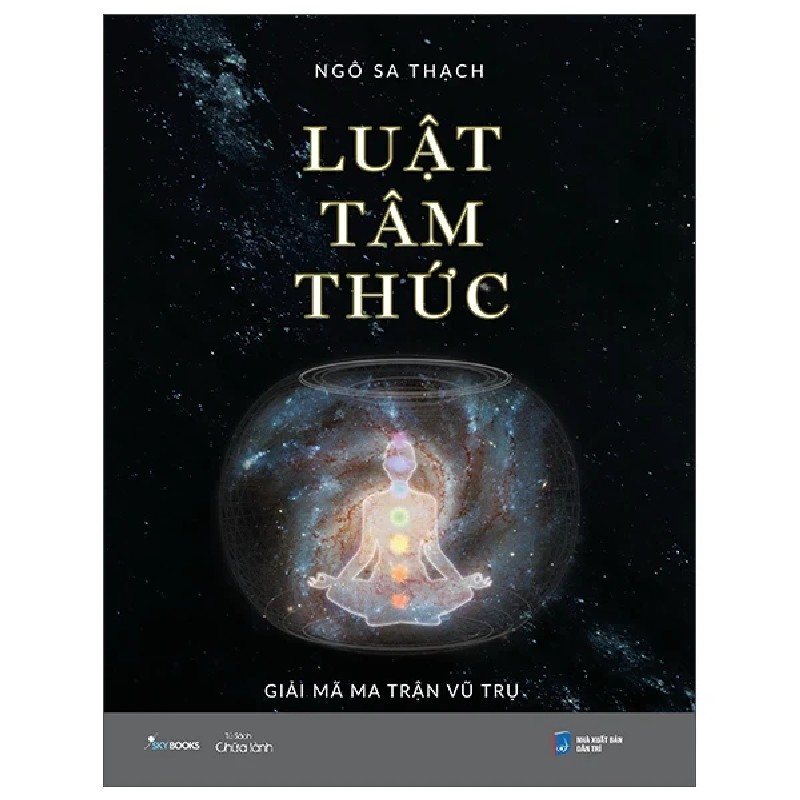 Luật Tâm Thức - Giải Mã Ma Trận Vũ Trụ (Bìa Cứng) - Ngô Sa Thạch 195320