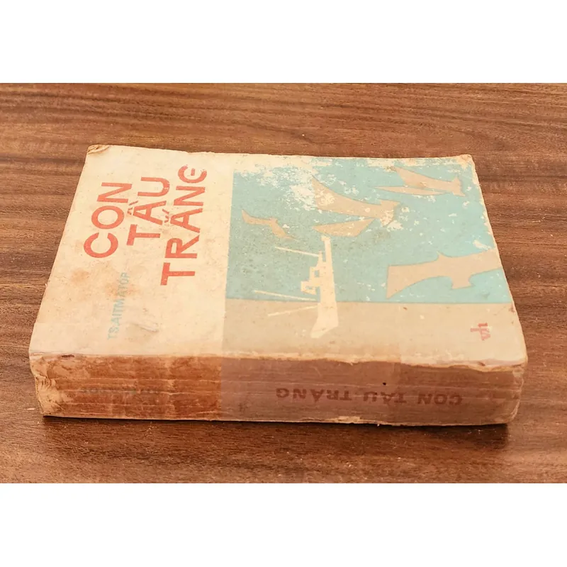 CON TÀU TRẮNG (561 trang) - Tiểu thuyết ngắn của nhà văn Kyrgyzstan Chingiz Aitmatov  735460