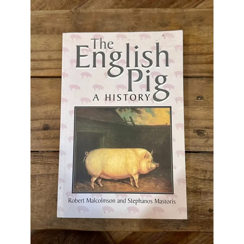 The English Pig: A History - Robert Malcolmson & Stephanos Mastoris 729021