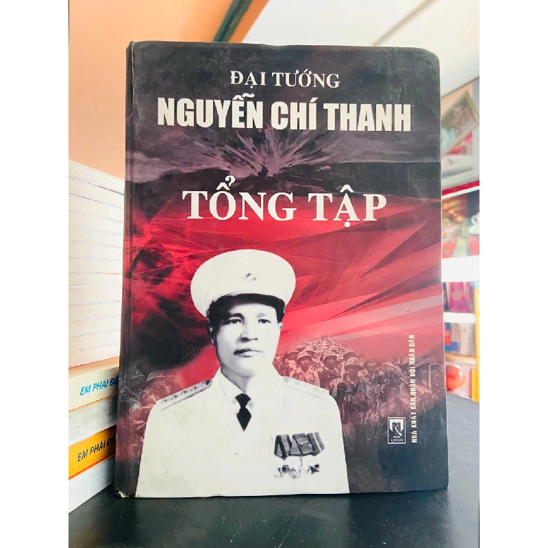 Đại tướng Nguyễn Chí Thanh tổng tập (Lịch sử Việt Nam) VAVO 1028722