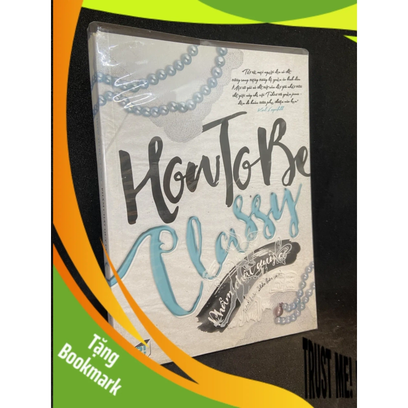 (TẶNG BOOKMARK) How to be classy Phẩm chất quý cô Mới 90% RBK0812 945433