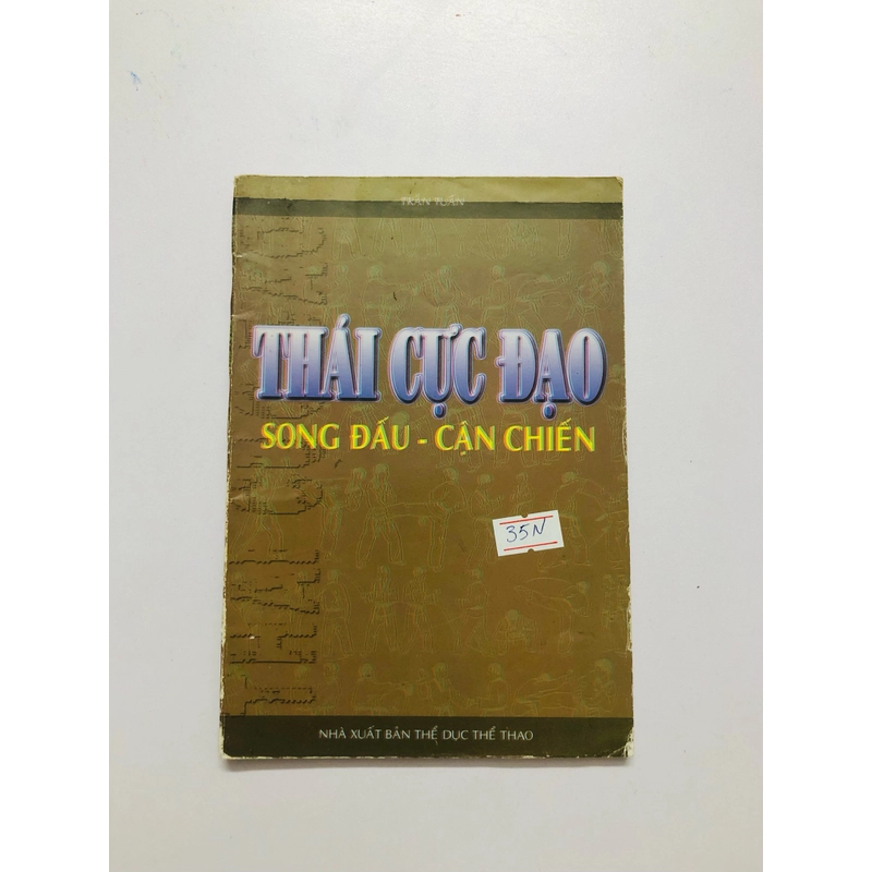 THÁI CỰC ĐẠO SONG ĐẤU- CẬN CHIẾN  - 108 trang, nxb: 2005 325705