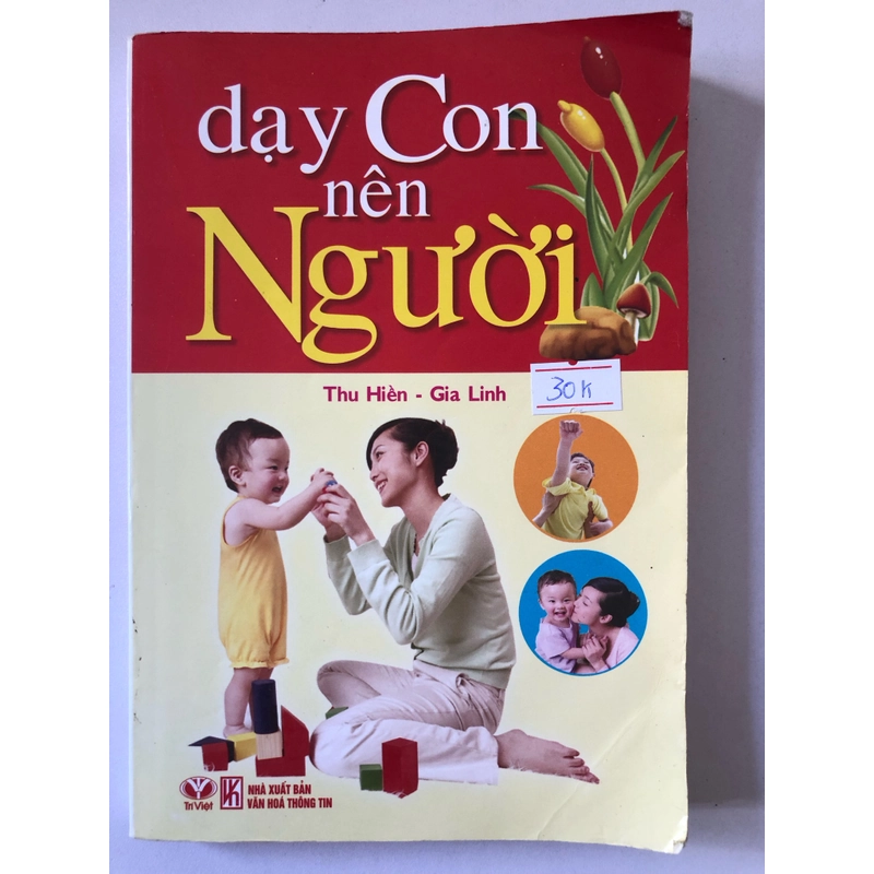 DẠY CON NÊN NGƯỜI - 291 trang, nxb: 2011 322303