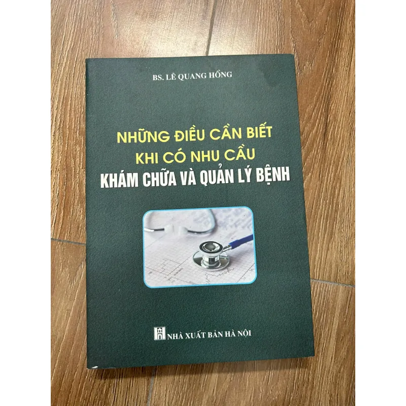 Những điều cần biết khi có nhu cầu khám chữa và quản lý bệnh – BS. Lê Quang Hồng 759838