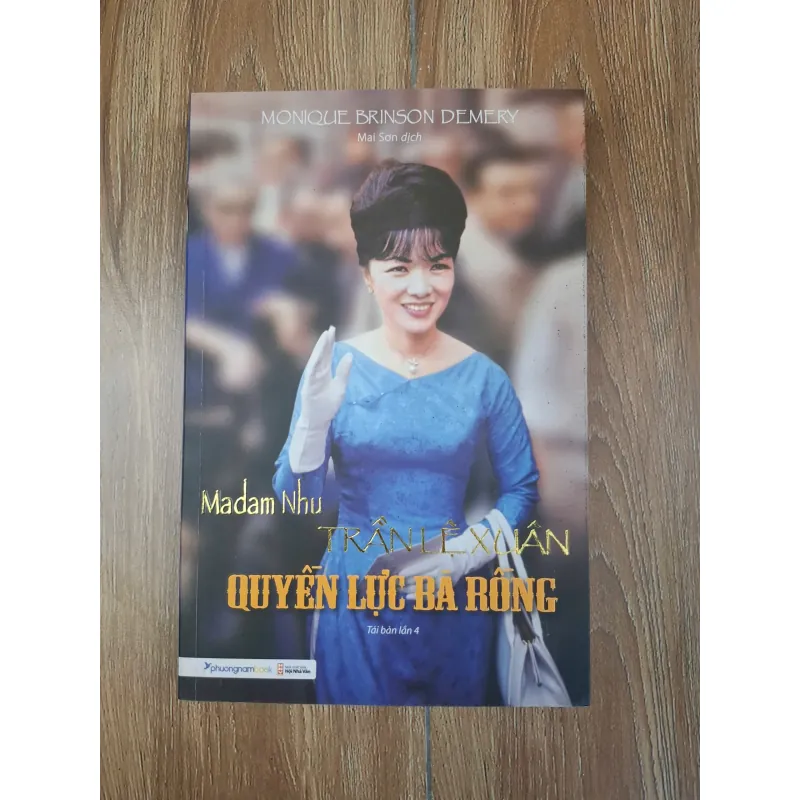 Madam Nhu Trần Lệ Xuân: Quyền lực bà Rồng - Monique Brinson Demery - Tiểu sử / Lịch sử 781036