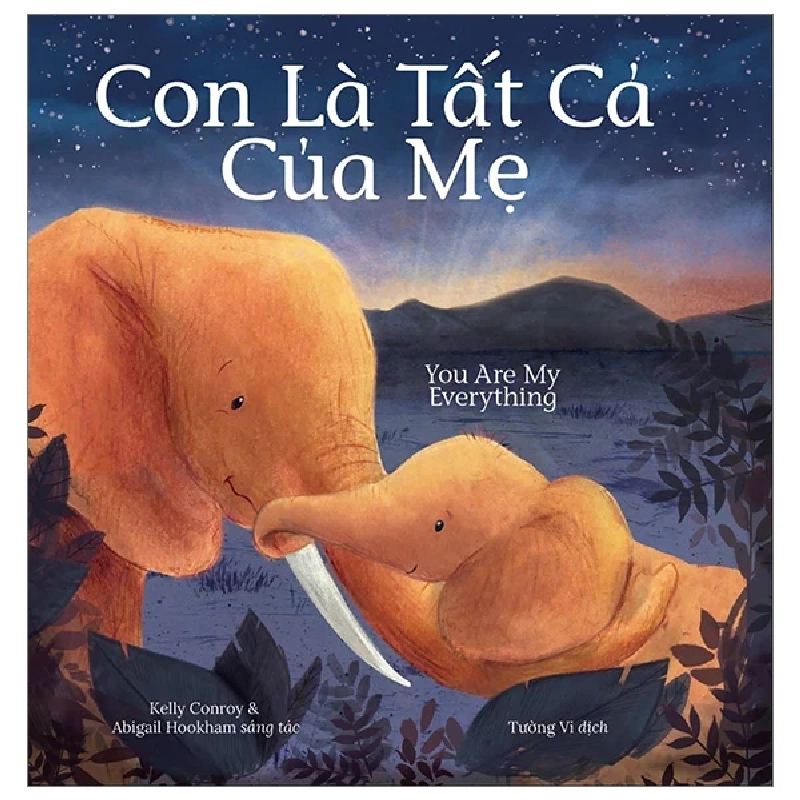 Con Là Tất Cả Của Mẹ - You Are My Everything - Kelly Conroy, Abigail Hookham ASB.PO Oreka Blogmeo 230225 390256