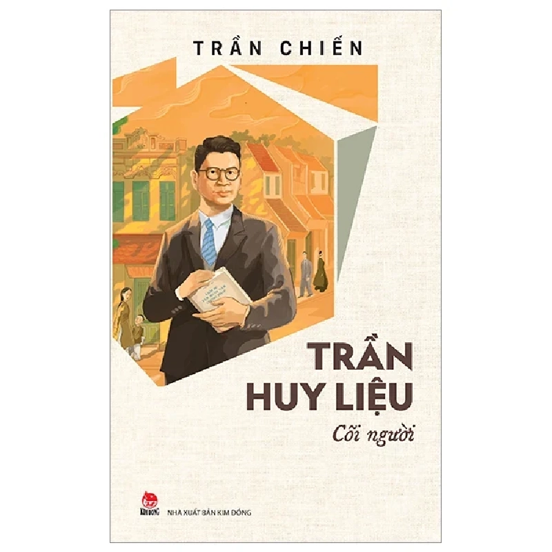 Trần Huy Liệu - Cõi Người - Trần Chiến (Mới 100%) Tiểu sử, hồi ký, NXB Kim Đồng - SÁCH ĐẠI HỌC 486129