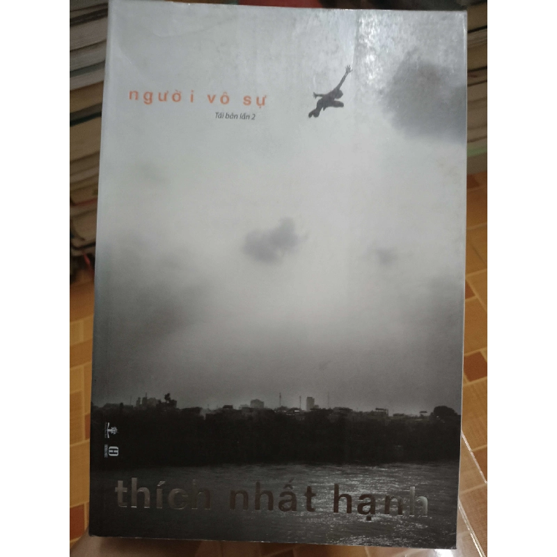 (TẶNG BOOKMARK) Người vô sự - 2014 - 566 trang Phật giáo RBK2702 949105