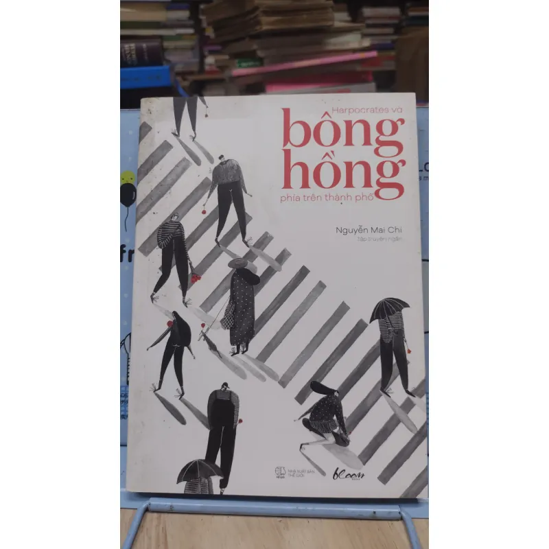 Sách: Harpocrates và bông hồng phí trên thành phố - TG: NGuyễn Mai Chi (B3) 1024367