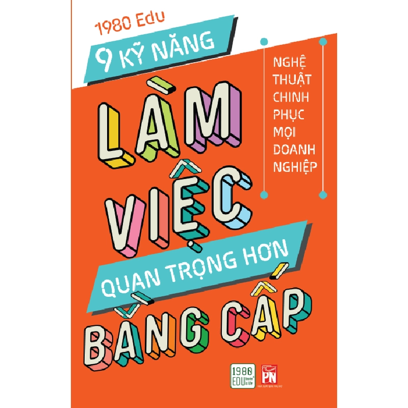 9 Kỹ Năng Làm Việc Quan Trọng Hơn Bằng Cấp (2019) - 1980 EDU 743920