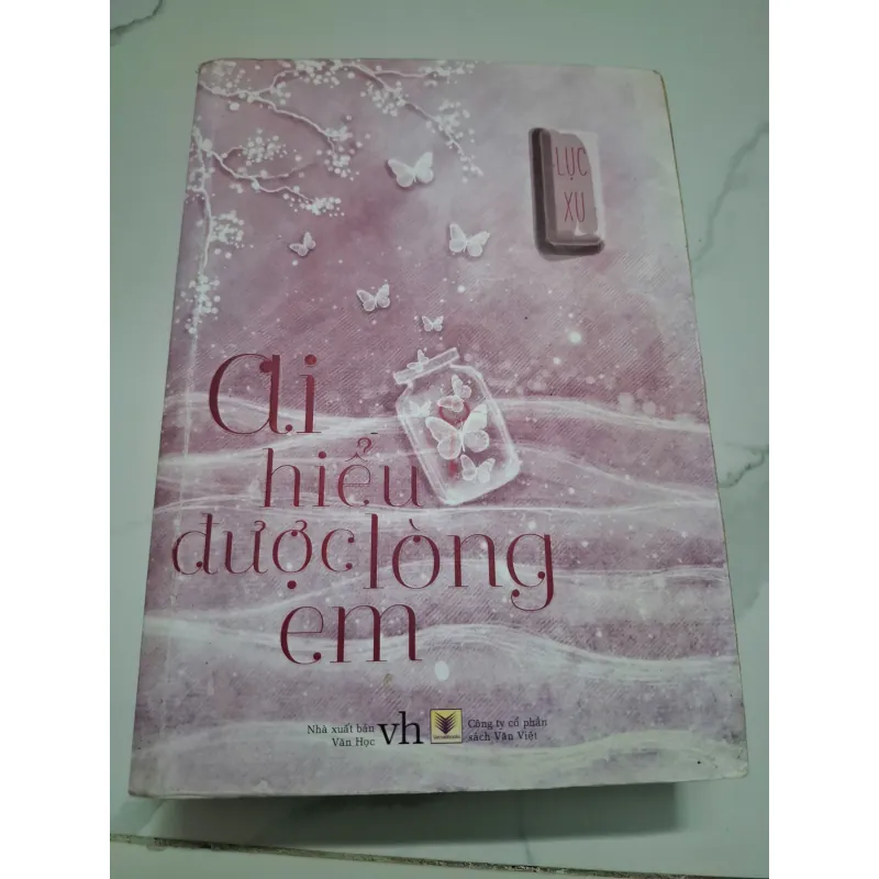 Ai hiểu được lòng em - Lục Xu - Tiểu thuyết (Ngôn tình) 621650