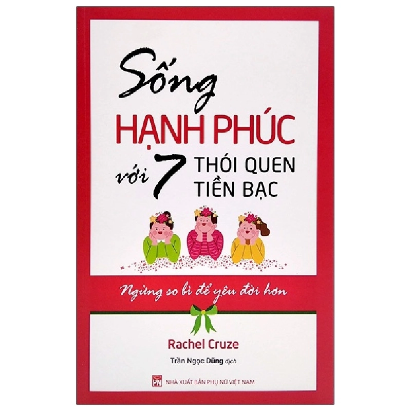 Sống Hạnh Phúc Với 7 Thói Quen Tiền Bạc - Ngừng So Bì Để Yêu Đời Hơn (2021) - Rachel Cruze 743330