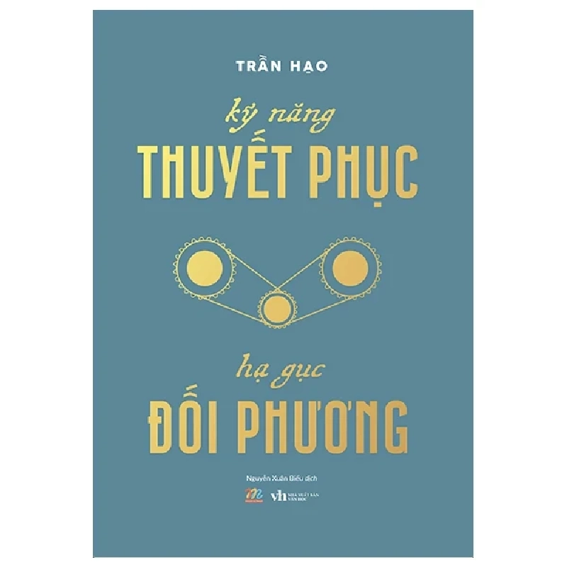 Kỹ Năng Thuyết Phục - Hạ Gục Đối Phương - Trần Hạo 281953