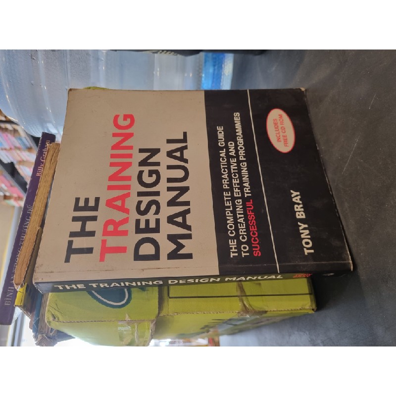 THE TRAINING DESIGN MANUAL : The Complete Practical Guide To Creating Effective and Successful Training Programmes - Tony Bray 162965